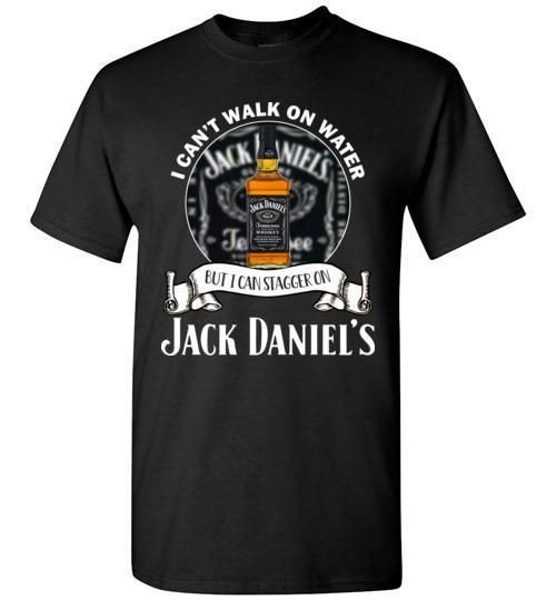 I Cant Walk On Water But I Can Stagger On Jack Daniels T-Shirt