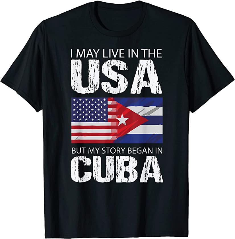 American Cuban Flag Pride Shirt My Story Began In Cuba Gift T-Shirt