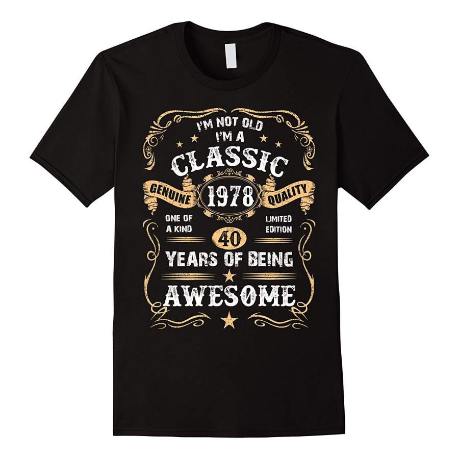 A Classic Funny 1978 40Th Birthday T-Shirt Years Of Awesome Men Cotton T-Shirt