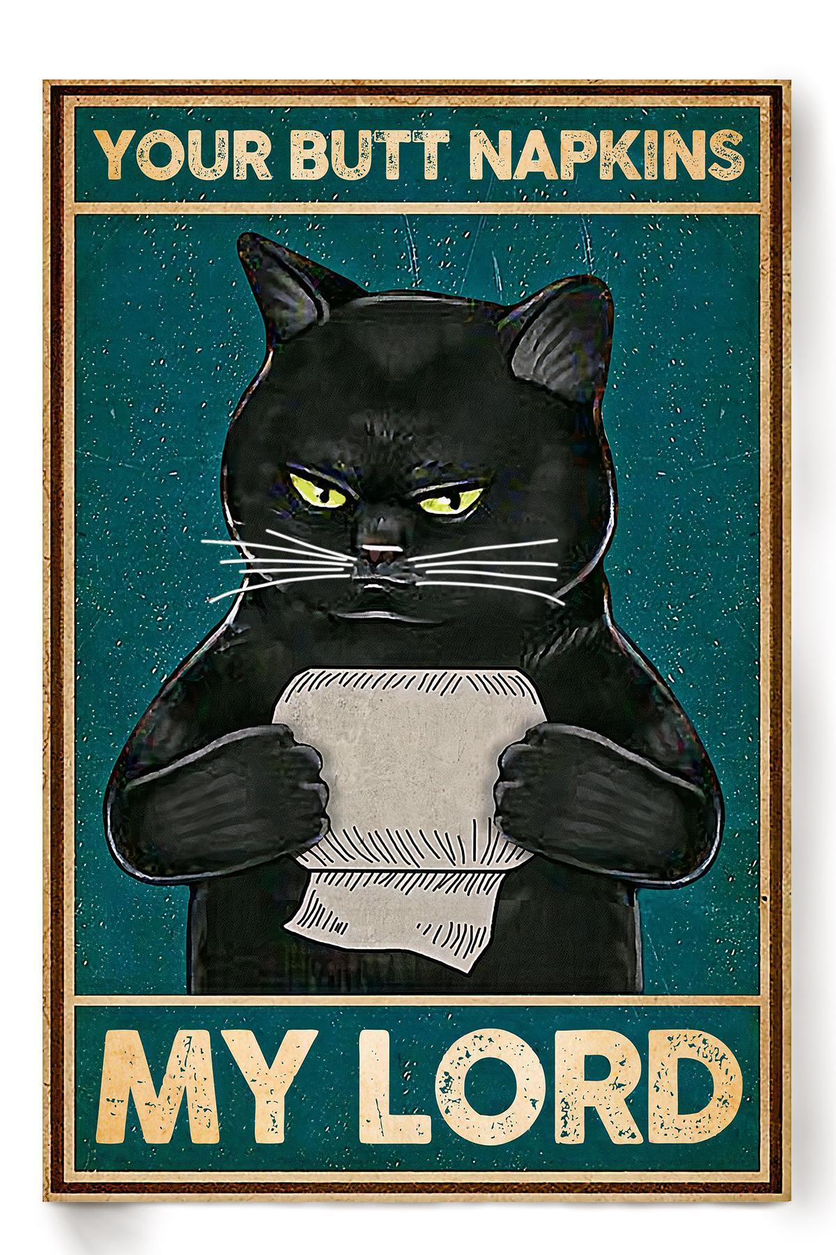 Cat Your Butt Napkins My Lord Animal Wall Art Gift For Cat Lover Bathroom Decor Kitten Foster Poster