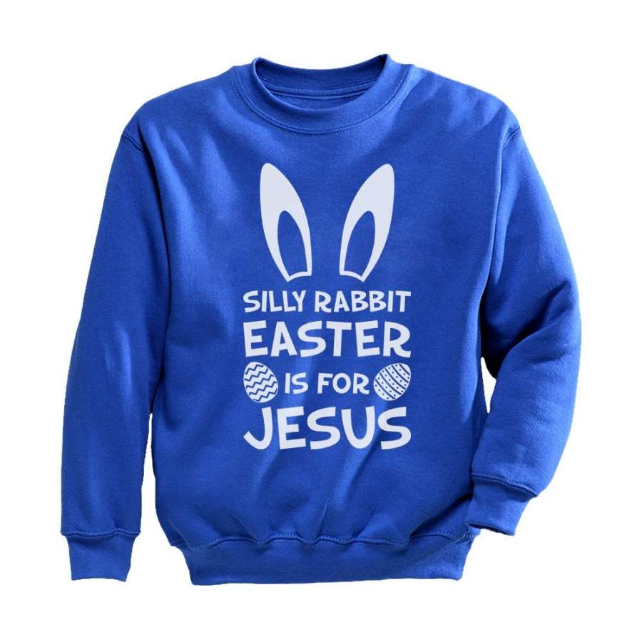 Silly Rabbit Easter Is for Jesus Toddler/Kids Sweatshirt