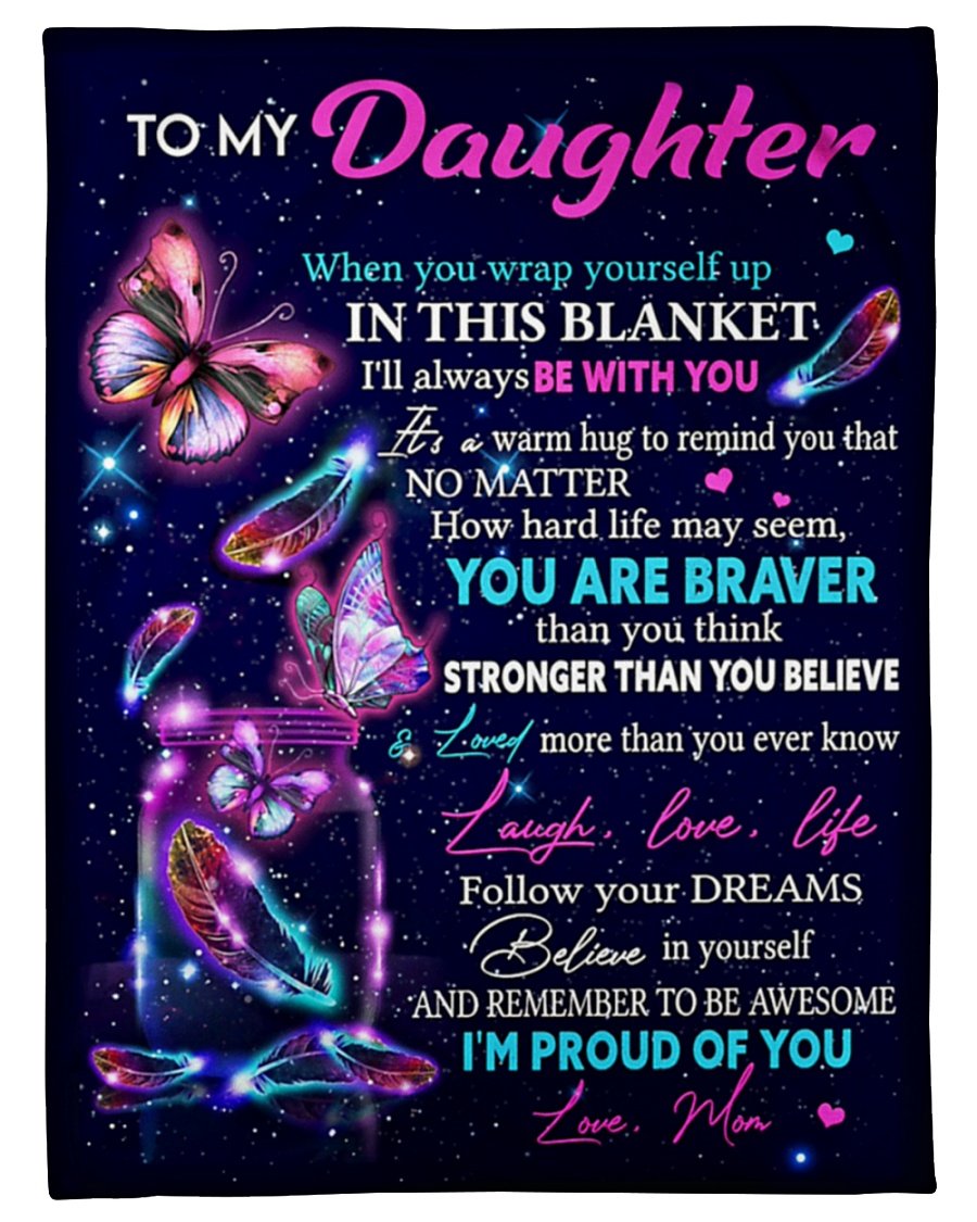 Personalized To My Daughter Butterfly Blanket To My Daughter When You  Wrap Yourself Up Blanket Gift For Daughter