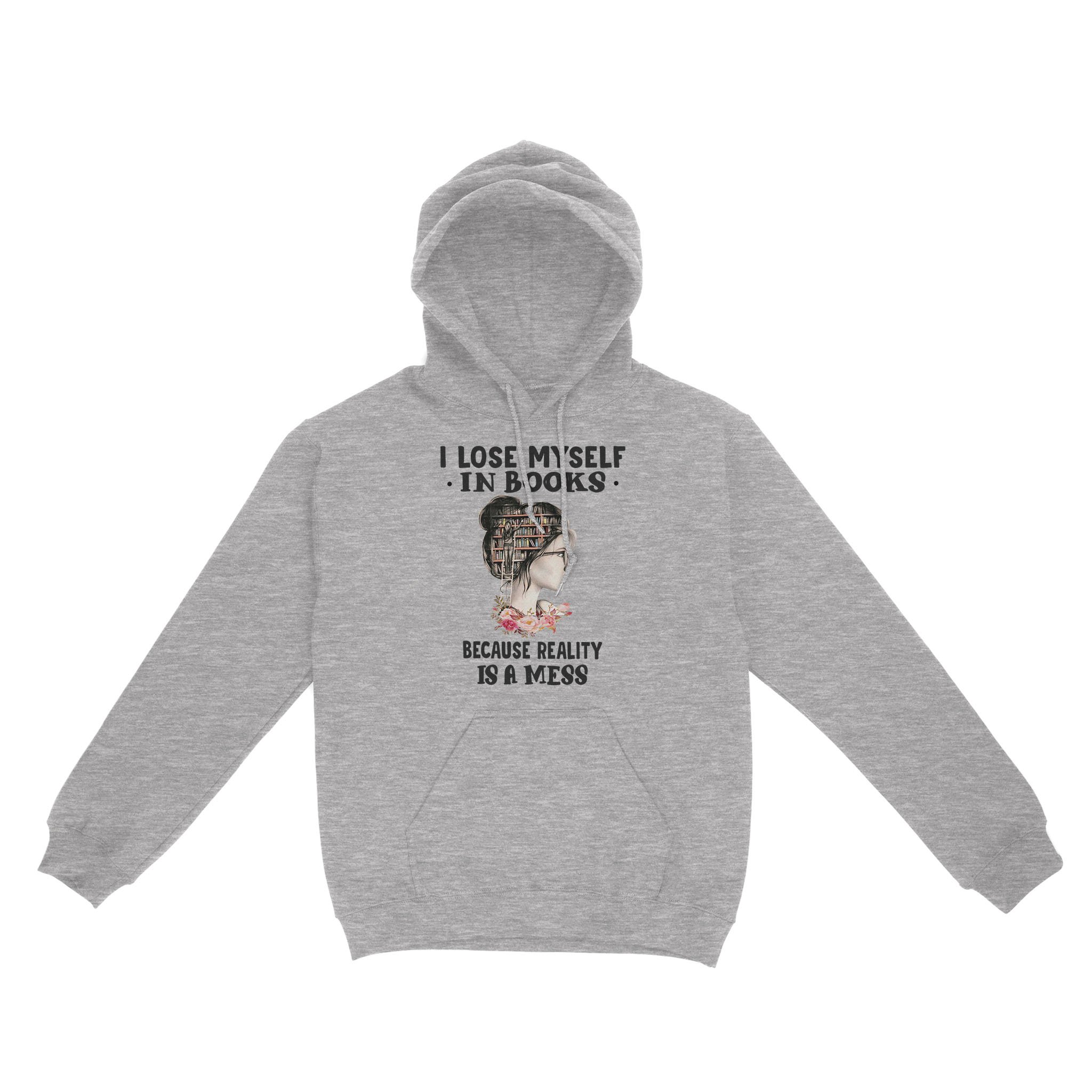 FF I Lose Myself In Books Because Reality Is A Mess Gift Standard Hoodie