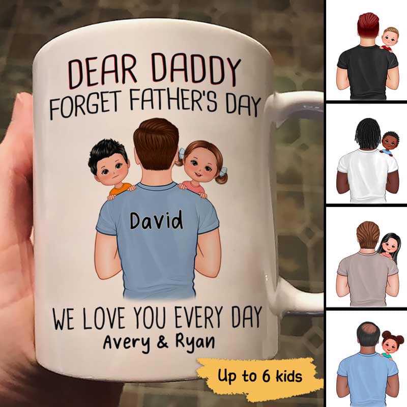 Dear Dad Forget Father‘S Day Dad Carrying Kids On Shoulder Personalized Mug