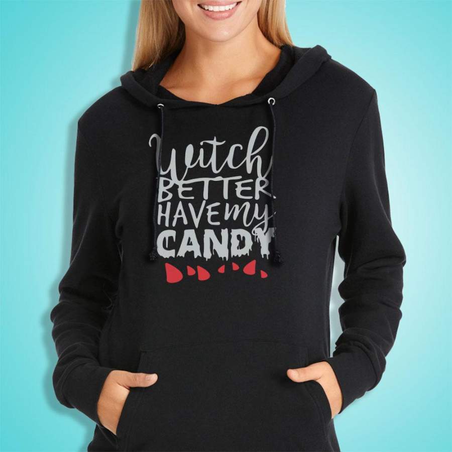 Witch Better Have My Candy Cute Halloween Women’S Hoodie