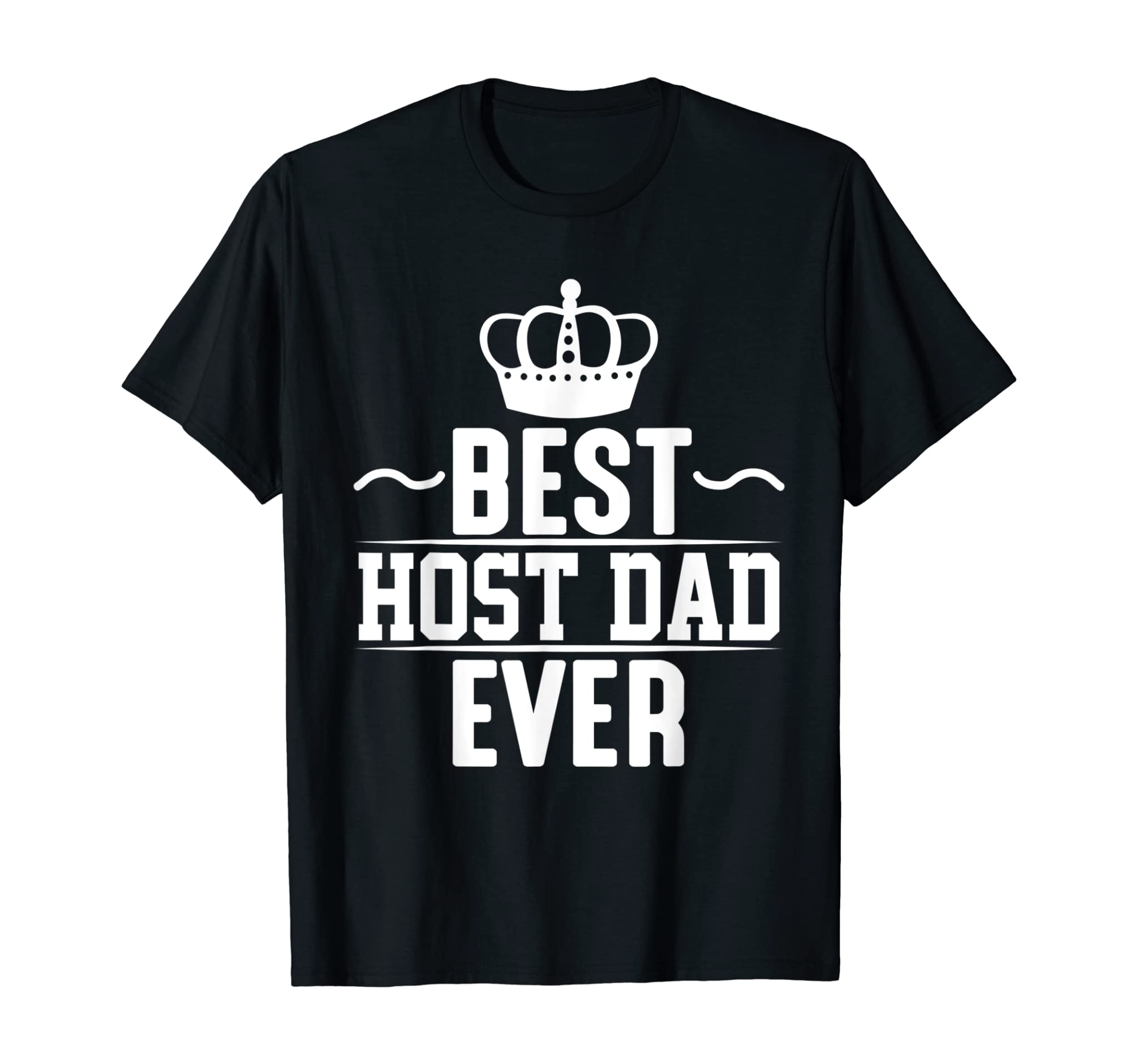 Best Host Dad Ever Funny Father T-Shirt