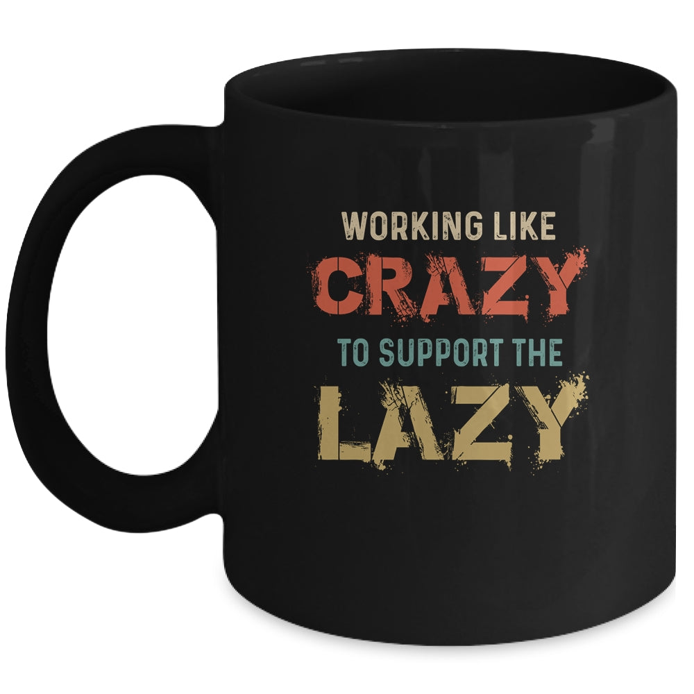 Working Like Crazy To Support The Lazy Retro Vintage Mug