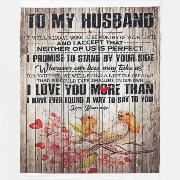 To My Husband I Will Always Work To Be Worthy Of Your Love Fleece Blanket Gift For Husband From Wife Home Decor Bedding Couch Sofa Soft And Comfy Cozy