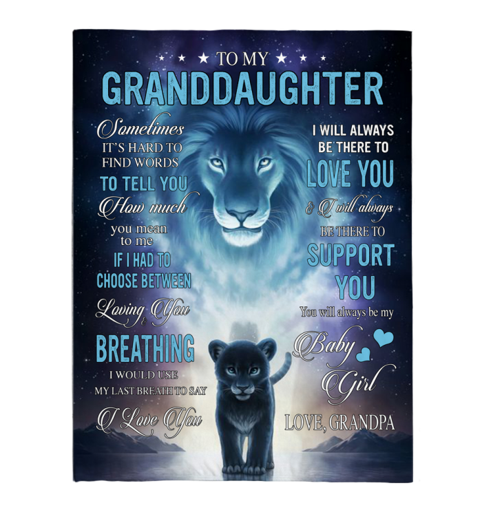 To My Granddaughter I Be There To Love Support You Baby Girl Grandpa Lion Gift A Cozy Gift Fleece Blanket, Sherpa Blanket, Custom Blankets, Picnic Blanket, 3d Print Blanket, Blanket Sofa Bed