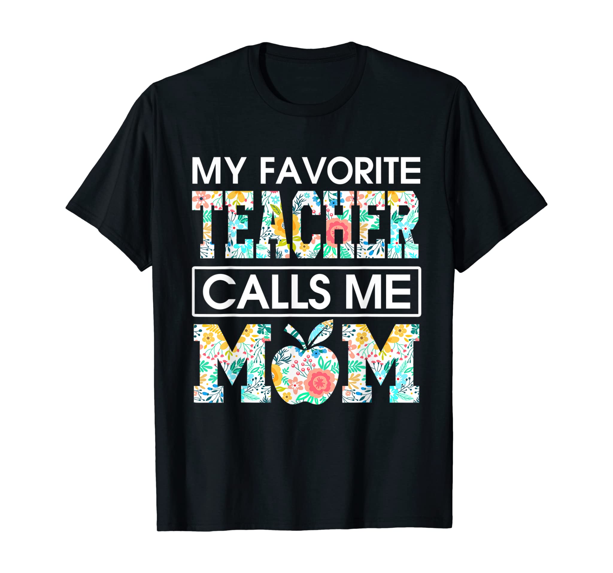 My Favorite Teacher Calls Me Mom T-shirt – Mothers Day Gift T-Shirt