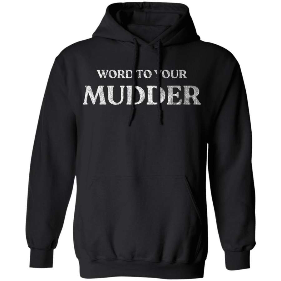 Word To Your Mudder! Team  Gift Hoodie