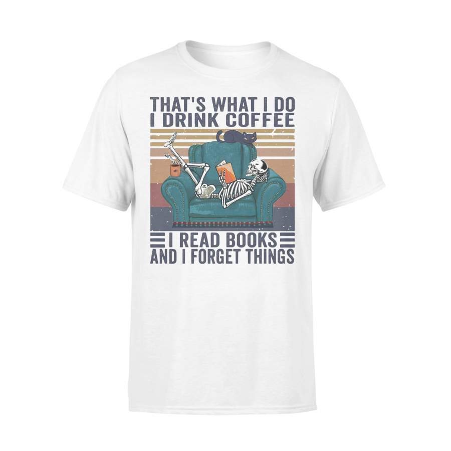 That’s What I Do I Drink Coffee I Read Books And I Forget Things Skeleton Vintage Retro T-shirt