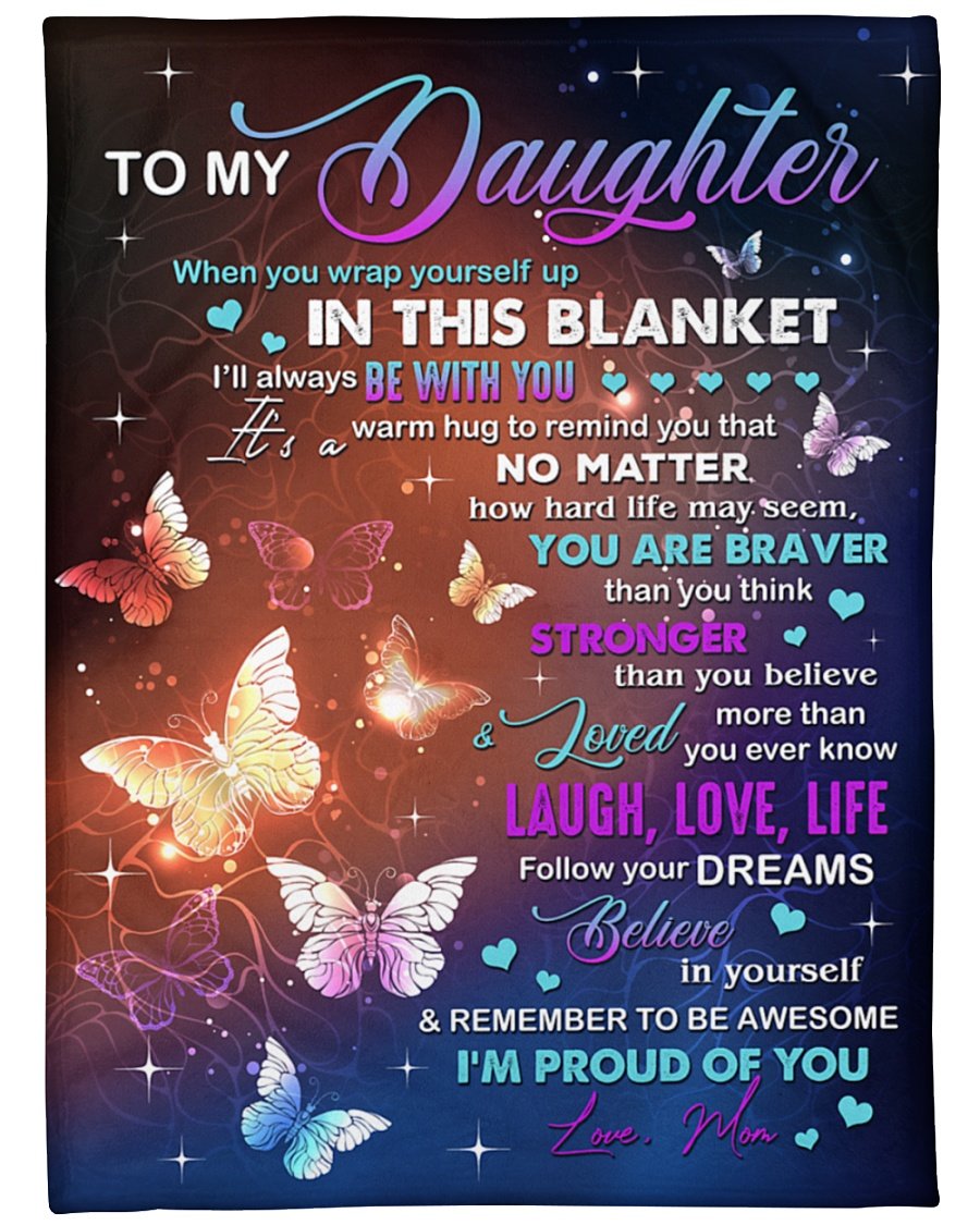 To My Daughter When You Wrap Yourself Up In This Fleece Blanket – Quilt Blanket Meaningful Mother s Day Gift, Home Decor Bedding Couch Sofa Soft and Comfy Cozy