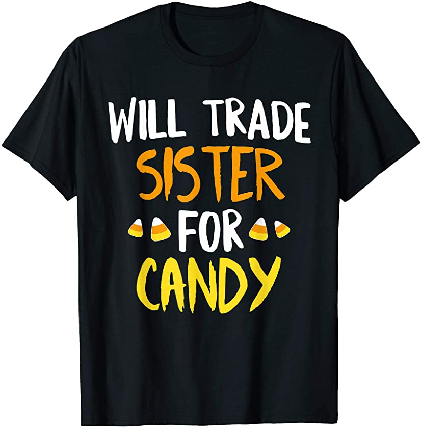 Will Trade Sister For Candy Halloween T-Shirt Brother Boys