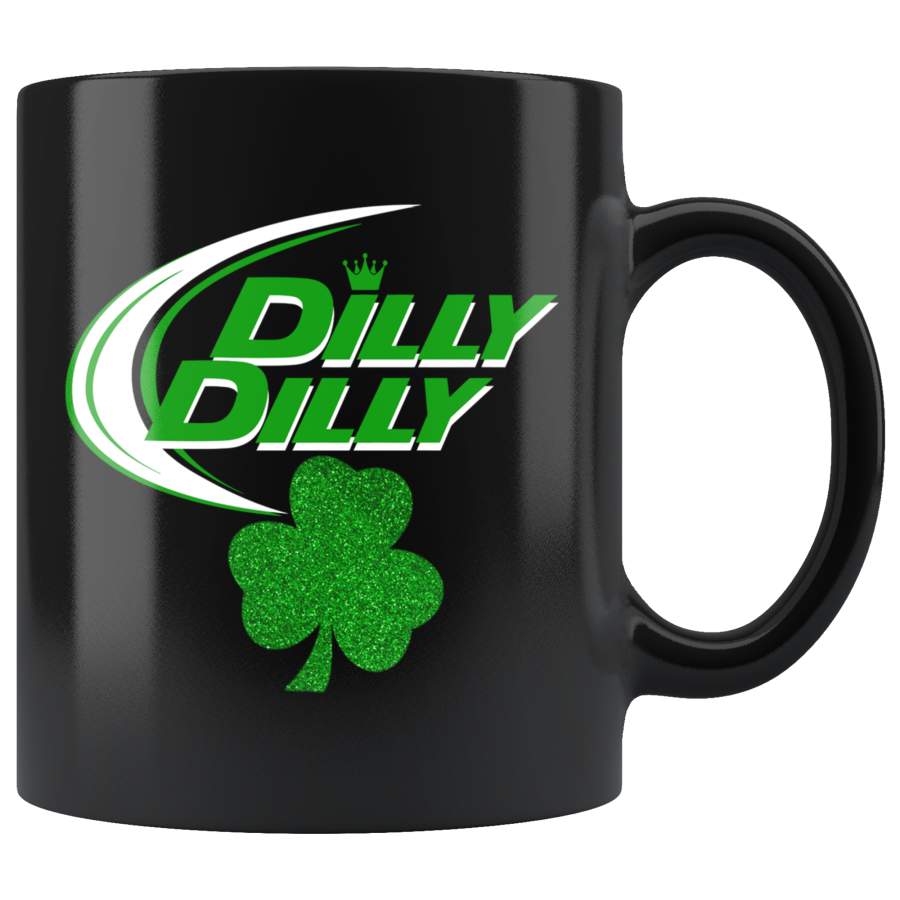 St Patricks Day Dilly Dilly Shamrock Clover Mug Cup