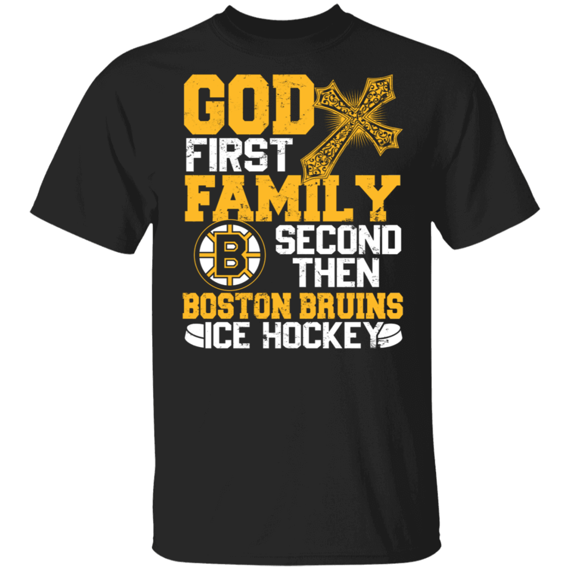 Christian Sport Shirt Vintage God Family Then Boston Bruins Ice Hockey Cool Christian Ice Hockey Player Gifts T-Shirt