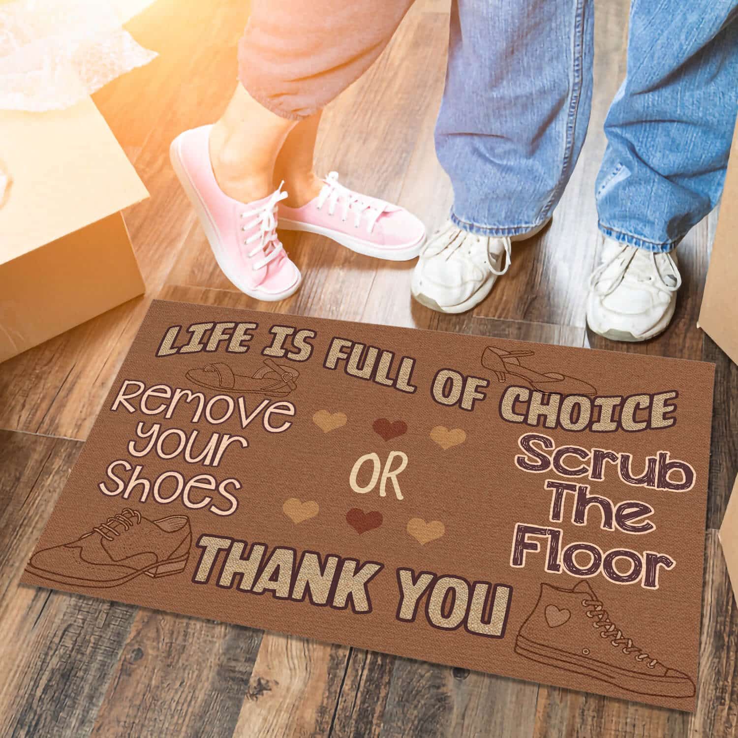 Life Is Full Of Choice Remove Your Shoes Scrub The Floor Doormat – Take Your Shoes Off Indoor Evg43243