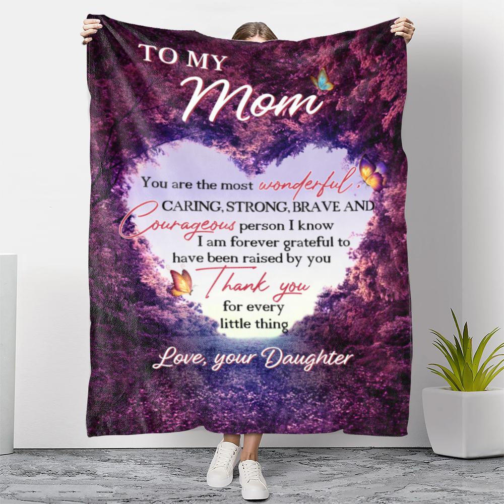 To My Mom Fleece Blanket, I’M Grateful To Have Been Raised By You – Gift For Mom From Daughter Birthday Gift Home Decor Bedding Couch Sofa Soft