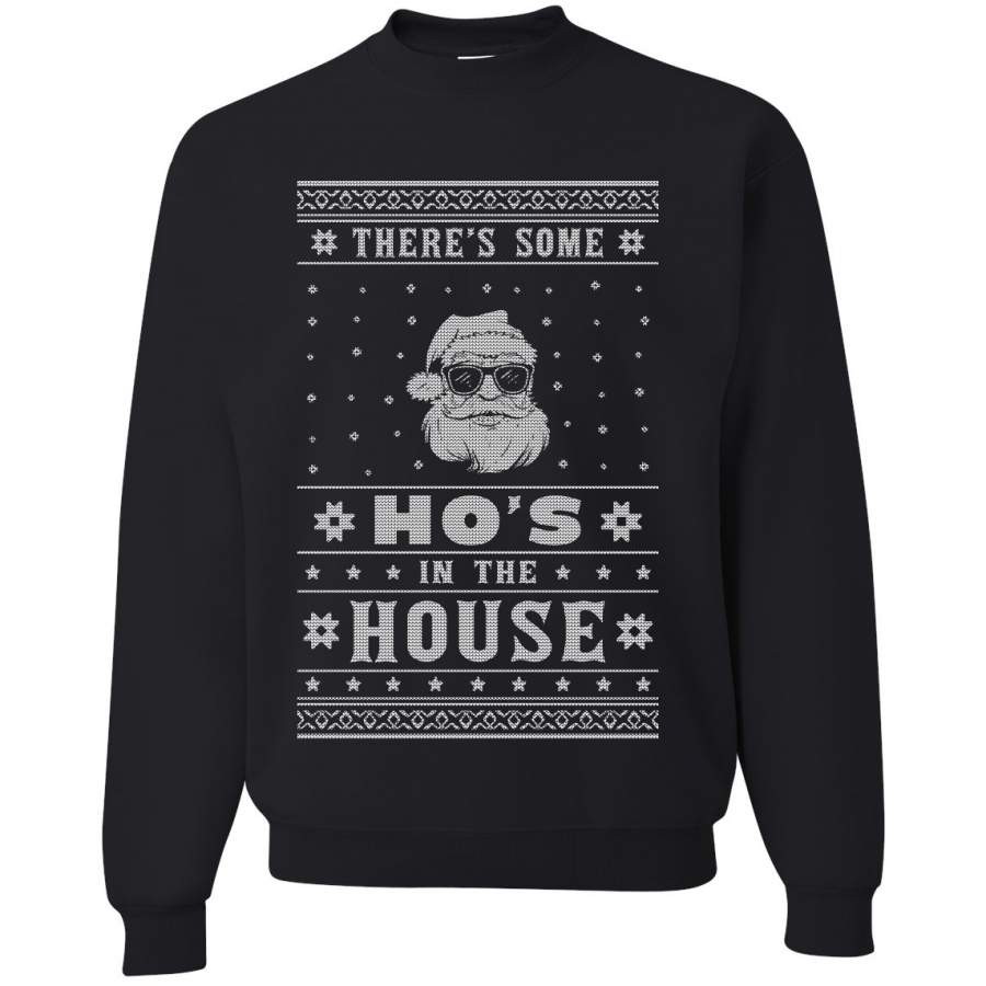 Theres Some Hos in the House Santa Ugly Christmas Sweater Unisex Crewneck Graphic Sweatshirt