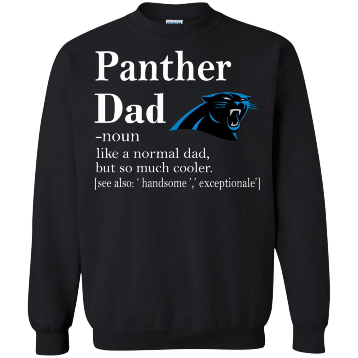 Carolina Panthers Like A Normal Dad But So Much Cooler shirt Sweatshirt