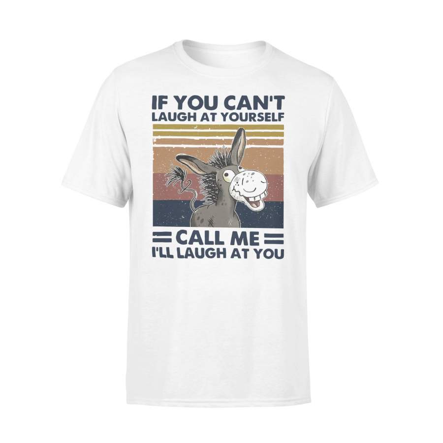 Donkey If You Can’T Laugh At Yourself Call Me I’Ll Laugh At You Vintage T-shirt