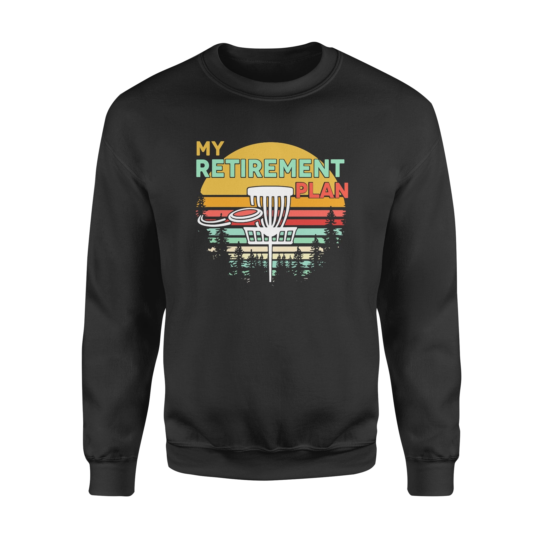 Disc Golf My Retirement Plan – Standard Crew Neck Sweatshirt