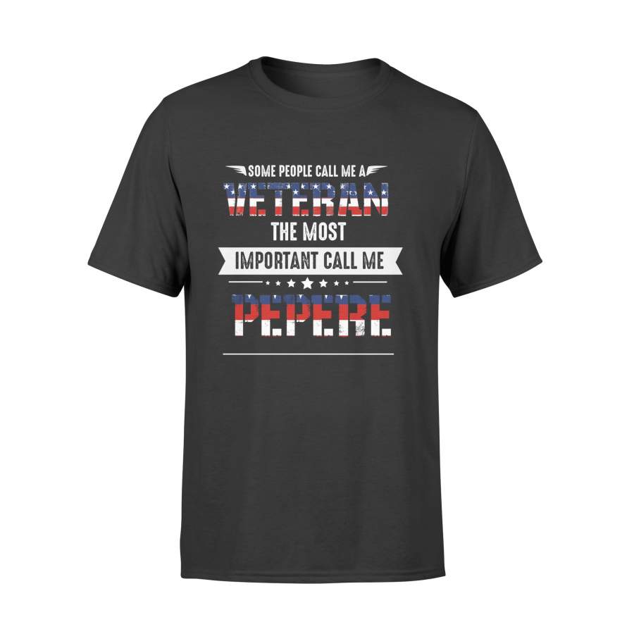 YOLOstuff Some people call me a veteran the most important call me PEPERE T-shirt