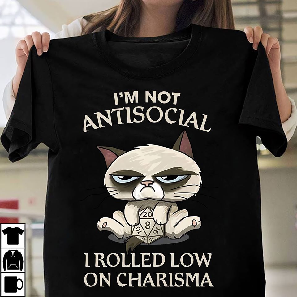 I’m Not Antisocial I Rolled Low On Charisma Standard Men T-Shirt