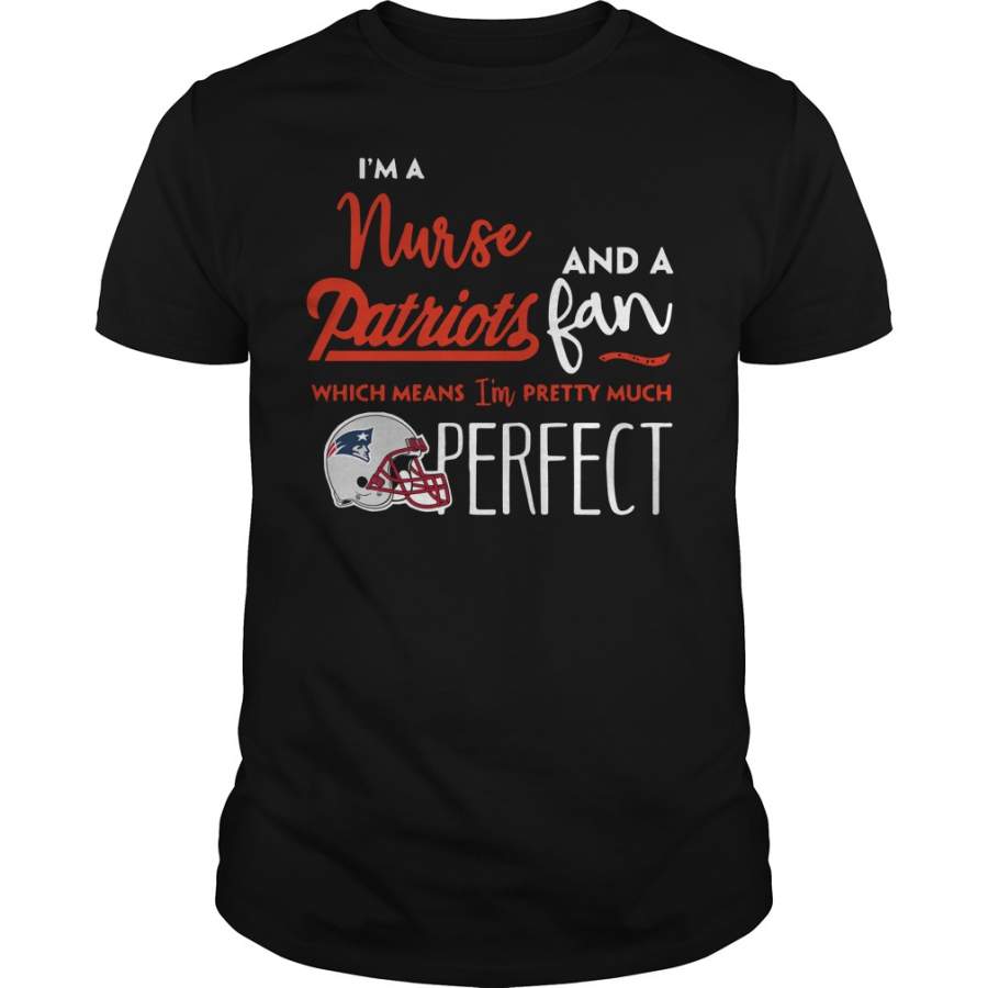 I’m a Nurse and a New England Patriots fan T-Shirt