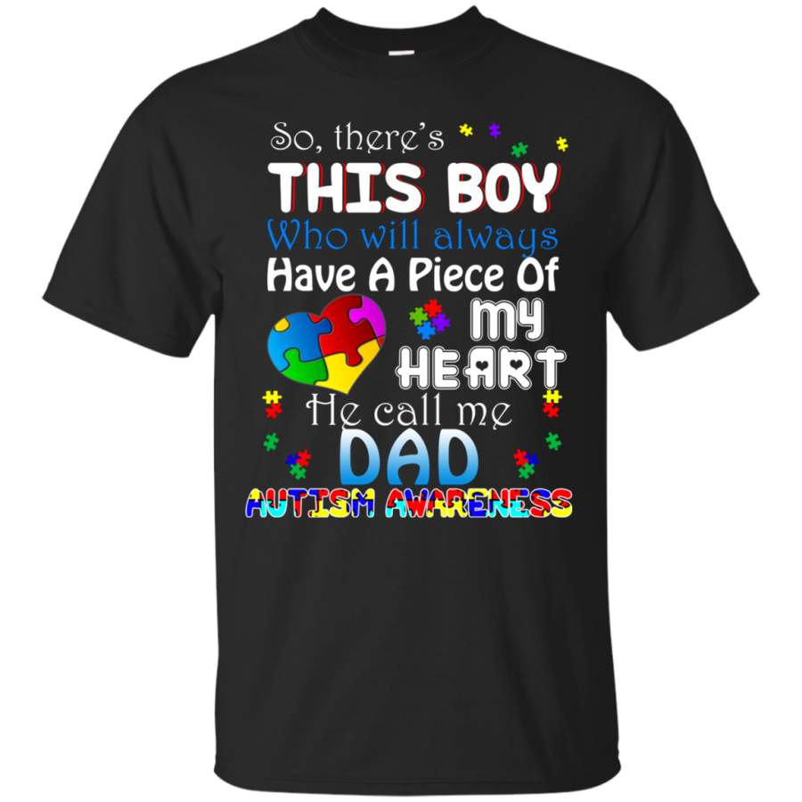 AGR Autism Awareness shirt-Theres This boy-He call me Dad Tee