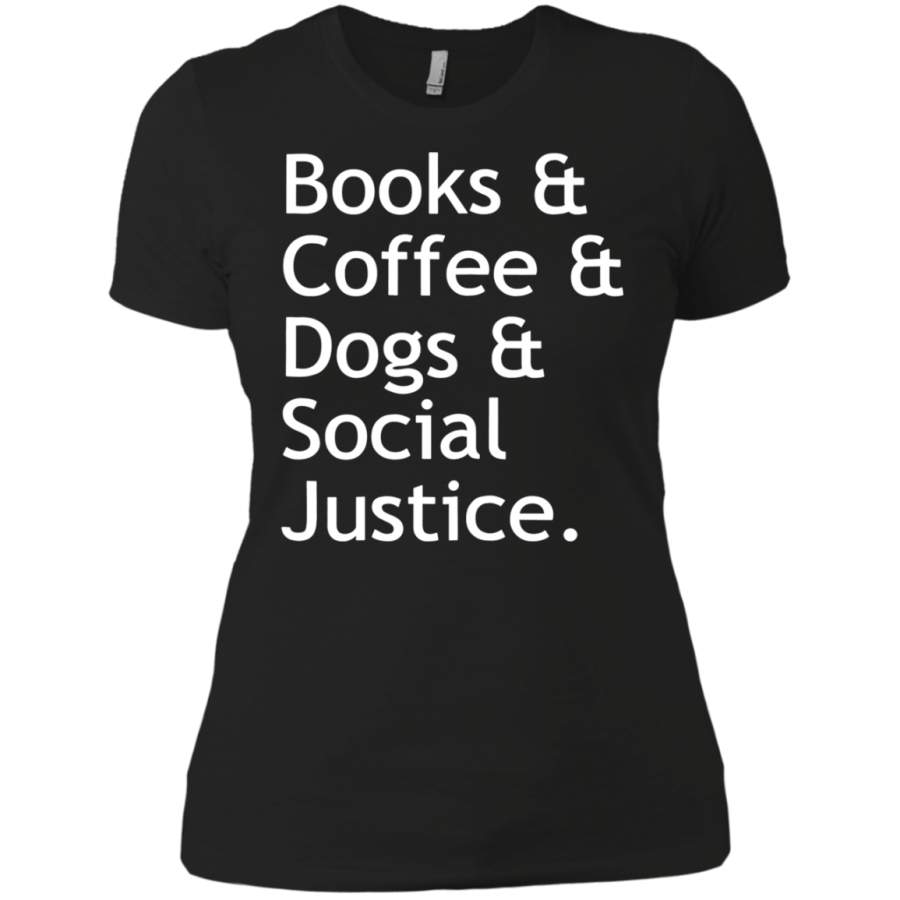 AGR Books Coffee Dogs Social Justice Ladies T-Shirt