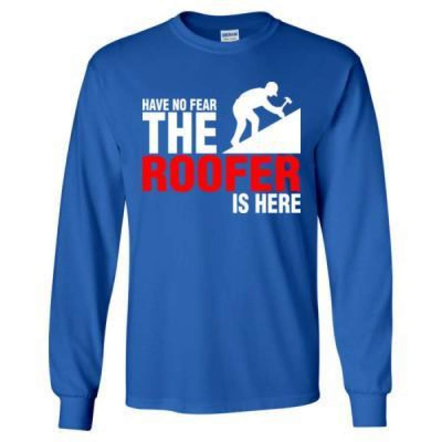 AGR Have No Fear The Roofer Is Here – Long Sleeve T-Shirt