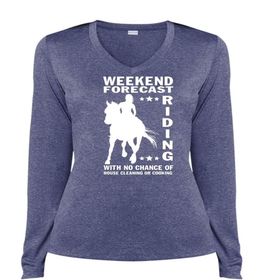 Weekend Forecast Riding T Shirt, No Chance Of House Cleaning T Shirt, Cool Shirt (Ladies LS Heather V-Neck)