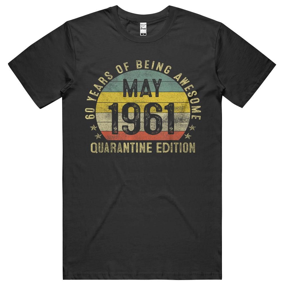 60 Years Old Vintage May 1961 60th Birthday Quarantine Unisex Shirt