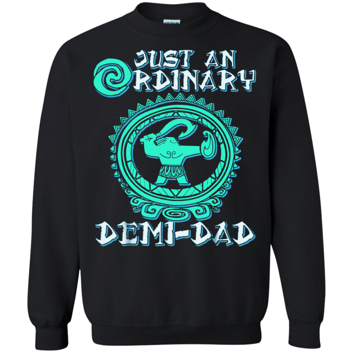 Maui Moana Just an ordinary demi-dad youre welcome shirt Sweatshirt