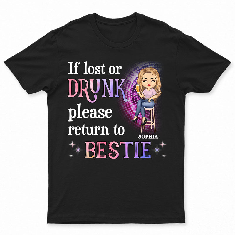 If Lost And Drunk Please Return Friends – Bff Bestie Gift – Personalized Custom T Shirt