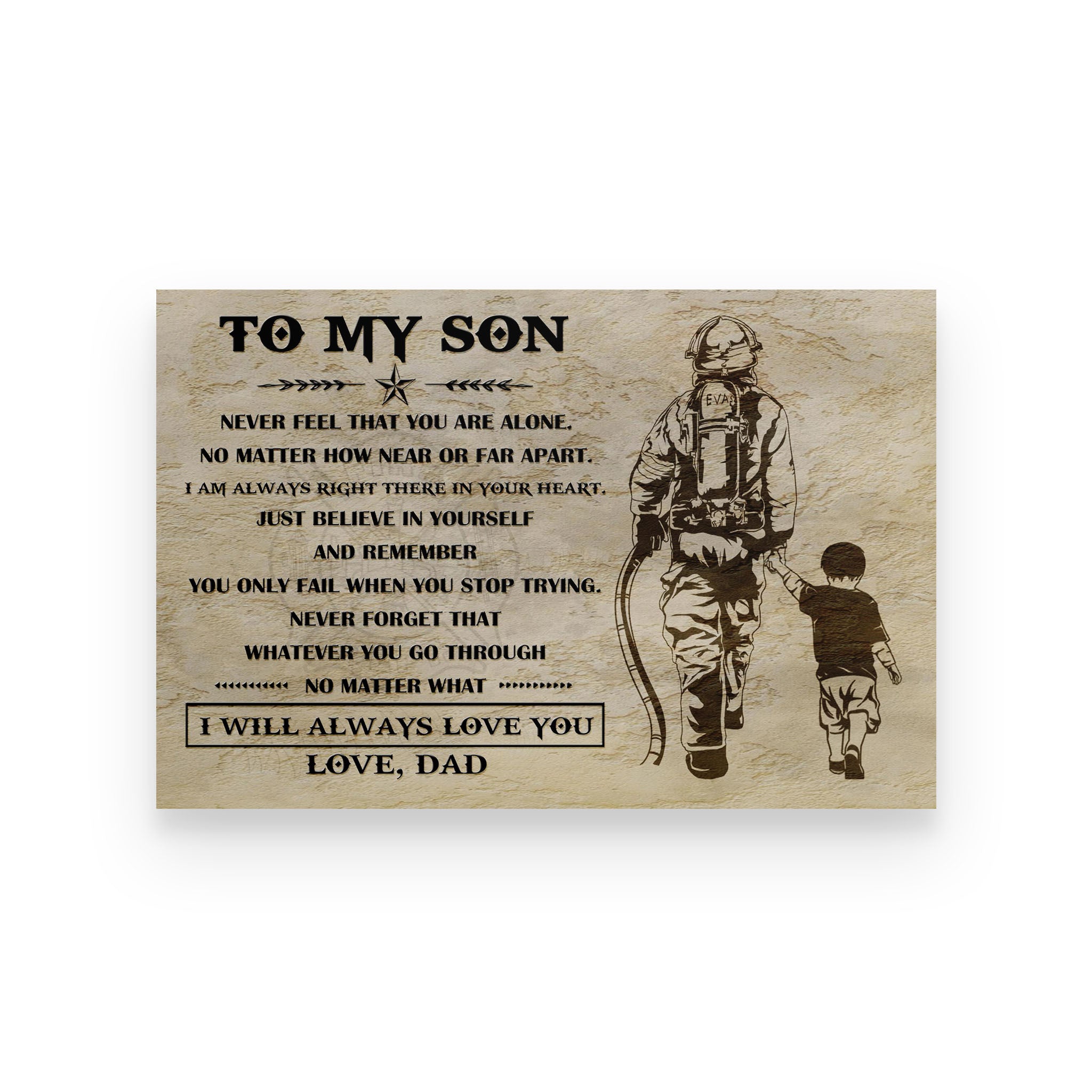 firefighter poster dad to son never feel that you are alone