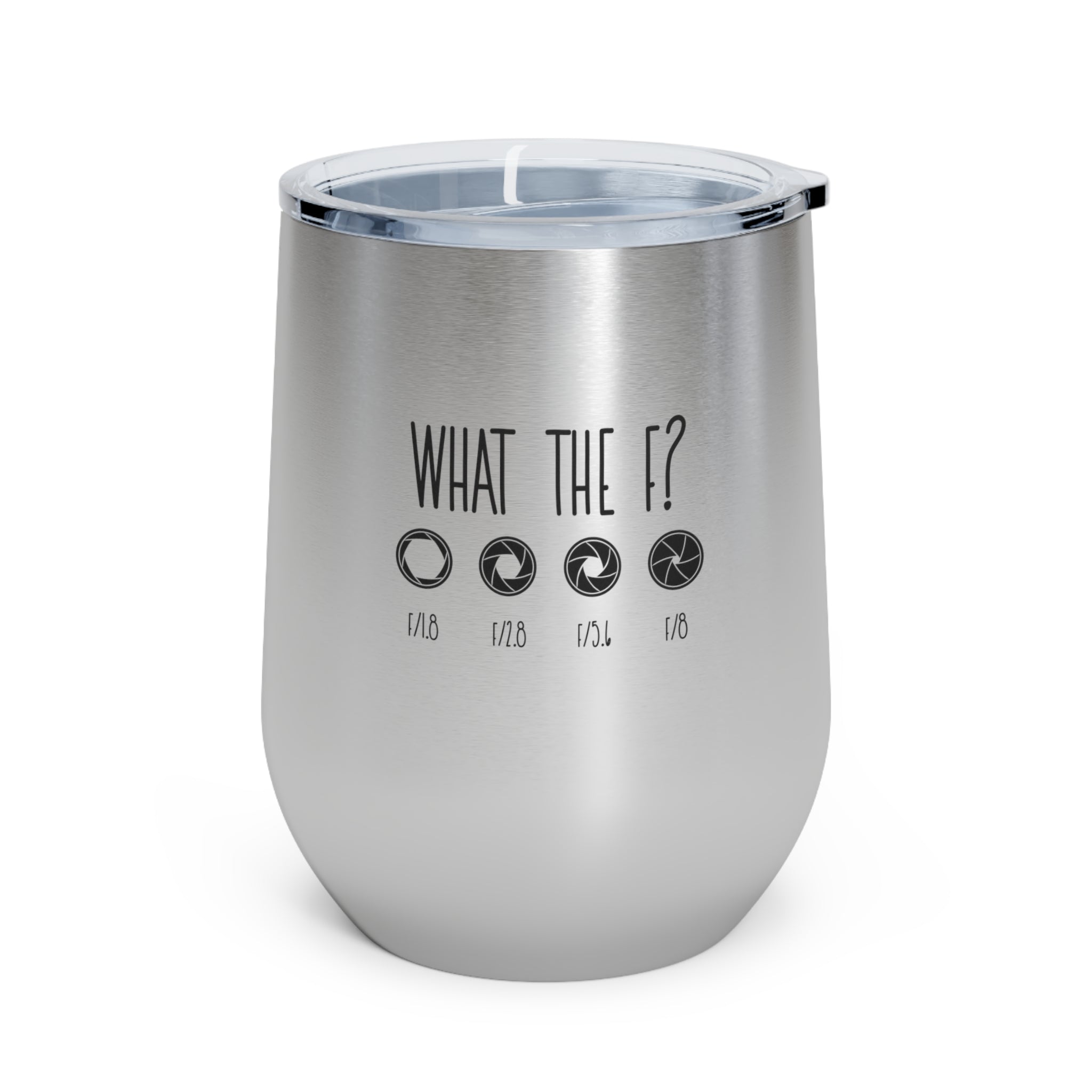 What The F? Funny Photographer Videographer 12Oz Insulated Wine Tumbler