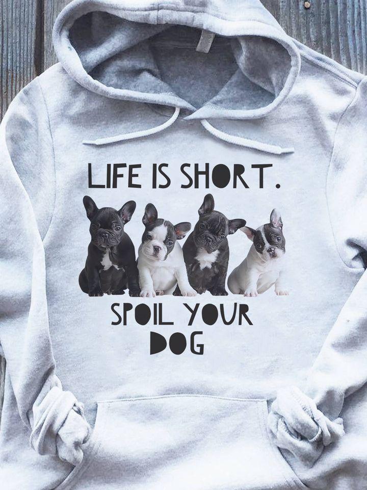 Life Is Short Spoil Your Dog Lovers Gift Standard Hoodie