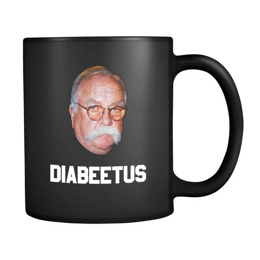 Diabeetus Funny Meme Blood Sugar Soda Candy Wilford Brimley 11oz Mug