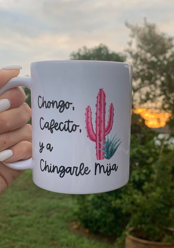 Chongo Cafecito Y a Chingarle Mija Mug Spanish Mexican Mug