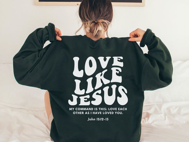 Christian Crewneck, Love Like Jesus Sweatshirt, Bible verse shirt, Christian merch, Christian streetwear, Faith based shirt