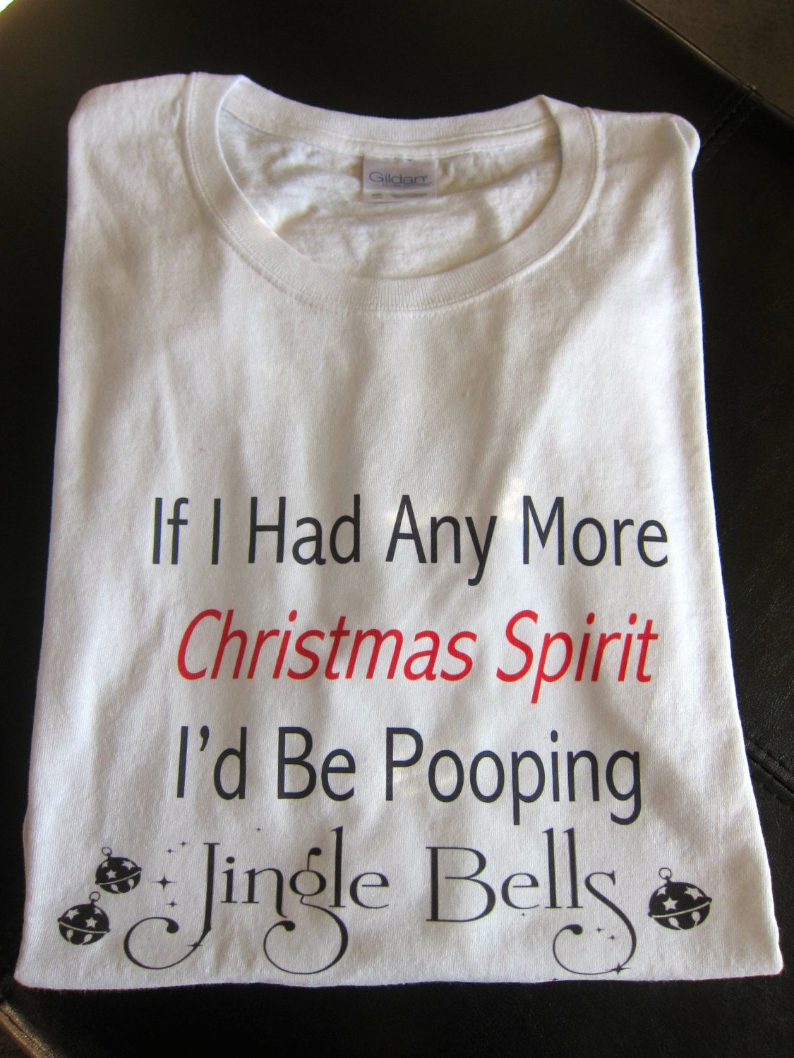 Christmas shirt; If I had anymore Christmas spirit I’d be pooping Jingle Bells; funny christmas shirt; christmas pajamas; christmas party