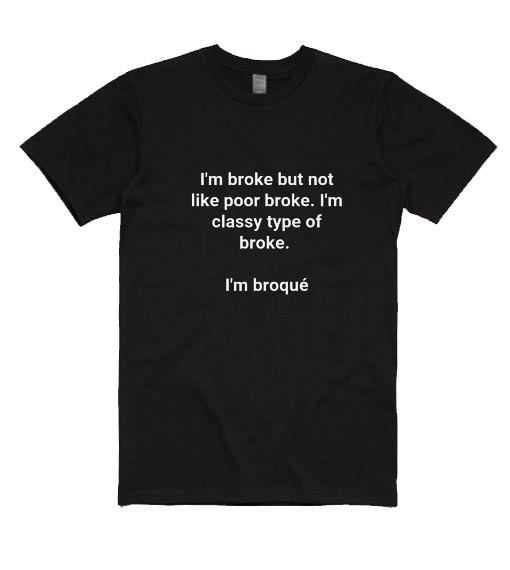 Classy Type of Broke Summer T-Shirt … fashionstation