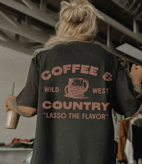 Coffee and Country Tee UNISEX Trendy Western Graphic Oversize T Wild West USA Cowgirl Coffee Lover Gifts Boho Hippie Clothes