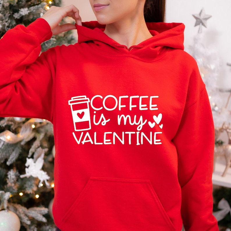 Coffee is My Valentine Hoodie, Valentine’s Day Hoodie, Couples Hoodie, Coffee Lovers Hoodie, Happy Valentine’s, Couples Gift Hoodie