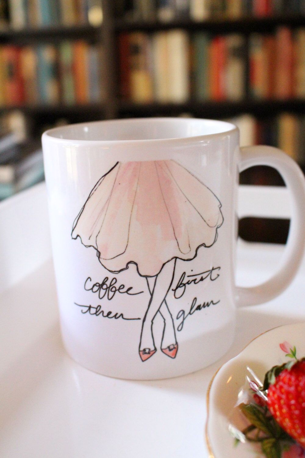 Coffee, Tea Mug Coffee First, Then Glam