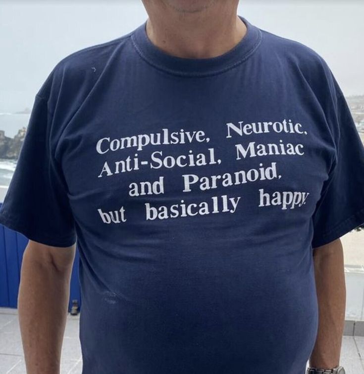 Compulsive, Neurotic, Anti-Social, Maniac and Paranoid but basically happy Cursed T-Shirt