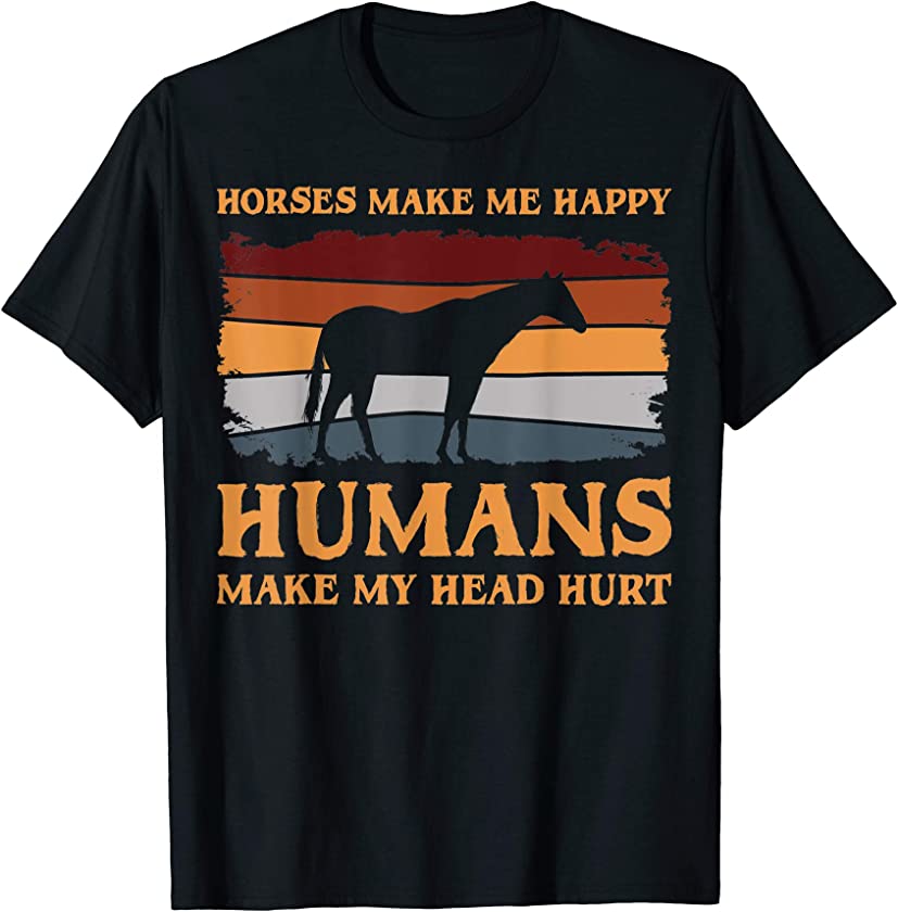 Vintage Horses Make Me happy Humans Make my Head Hurt T-Shirt