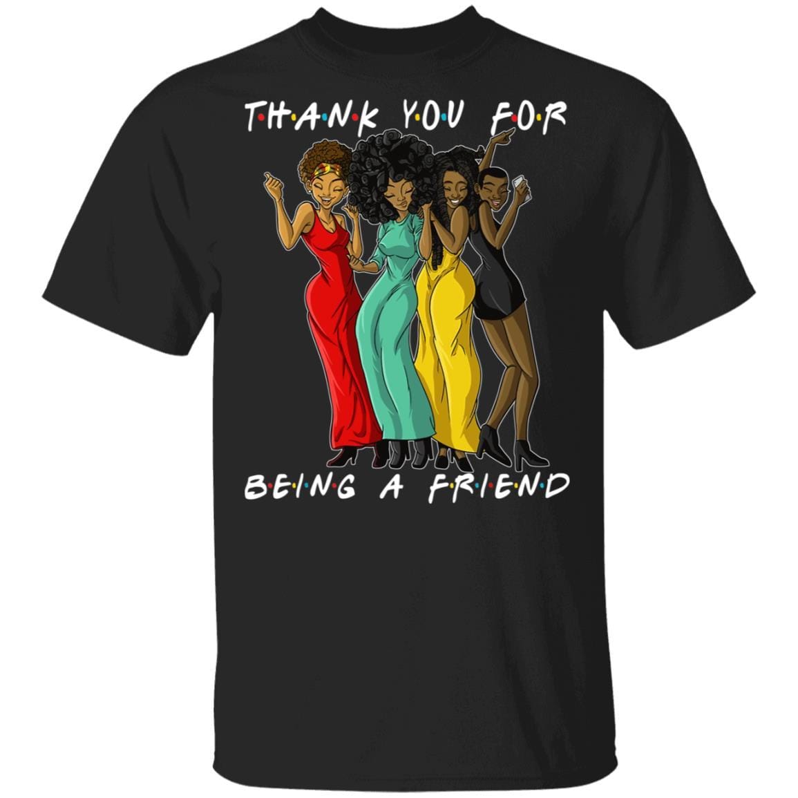 Thank You For Being A Friend Shirt African American Melanin Women T-Shirt Design